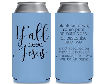 Slim Can Coolers Custom Funny Party Favors Church Event Cute Foam Collapsible Personalized Beverage Insulators | Y&#39;All Need Jesus