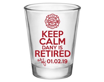 Clear/Frosted Firefighter Retirement Party Favors Fireman Retirement Party Gifts Personalized Shot Glasses | Keep Calm | 50 Print Colors