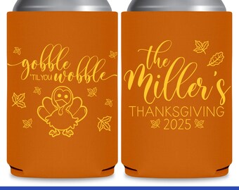 Thanksgiving Party Favors Family Reunion Foam & Neoprene Custom Coolers Personalized Beer Can Holder Thanksgiving Gift Gobble Til You Wobble