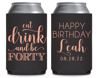 40th Birthday Party Favors Custom Can Coolers for Any Age Eat Drink & Be 40th Birthday Gifts for Guests 40th Birthday Decoration Can Holders