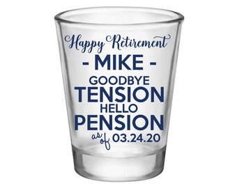 Clear/Frosted Retirement Party Favors Custom Party Gifts Personalized Funny Shot Glasses | Goodbye Tension Hello Pension | 50 Print Colors