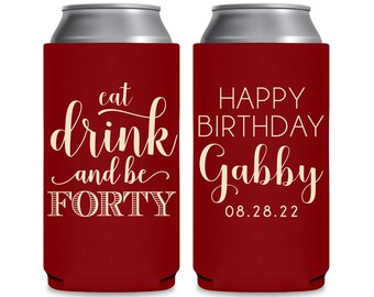 40th Birthday Party Favors Custom Can Coolers for Any Age Eat Drink & Be 40th Birthday Gifts for Guests 40th Birthday Decoration Can Holders