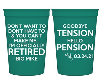 Party Cups Retirement Custom Plastic Cups Personalized Cups Party Favors Beer Stadium Cups Officially Retired Goodbye Tension Hello Pension