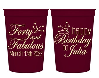 40th Birthday Favors Personalized Cups for Birthday Party Gift Bags Plastic Cups 40th Birthday Decoration 40 and Fabulous Custom Party Cups