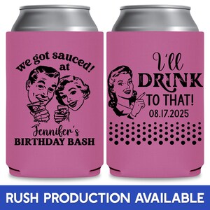 Birthday Favors Custom Can Coolers Birthday Party Gifts Party Favors Beer Holders We Got Sauced To Have To Hold Vintage Birthday Decorations