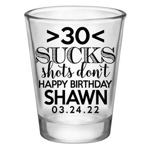 Birthday Party Favors Custom Shot Glasses 30th Birthday Gift Bags Any Age Sucks Birthday Favors Birthday Shot Glasses Birthday Decorations