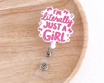 I’m Literally Just a Girl Badge Reel PR35 | Nurse Badge Reel Doctor Badge Midwife Badge Reel Student Nurse Badge Reel Teacher Medical Badge