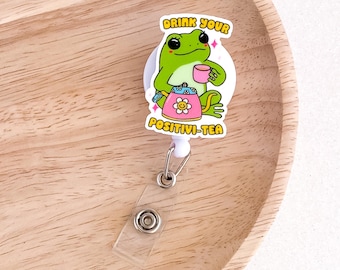 Frog Positivi-tea Badge Reel PR33 | Nurse Badge Reel Funny Badge Reel Medical ID Badge Holder Teacher Badge Reel Badge Reel Doctor OT Badge