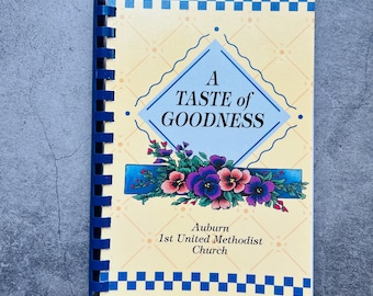 A Taste of Goodness Paperback Cookbook by Auburn WA 1st United Methodist Church