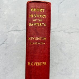 Short History of the Baptists Hardcover Book New Edition by h.C. Vedder 1907