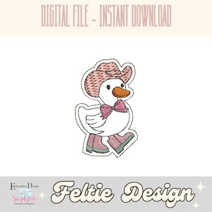 May include: Embroidered design of a white duck wearing a pink cowboy hat, pink bow tie, and pink boots. The design is labeled "Feltie Design".