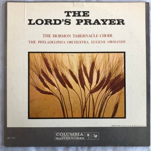 The Mormon Tabernacle Choir and The Philadelphia Orchestra, Eugene Ormandy The Lord&#39;s Prayer Columbia 1958 Vintage Vinyl Record Album