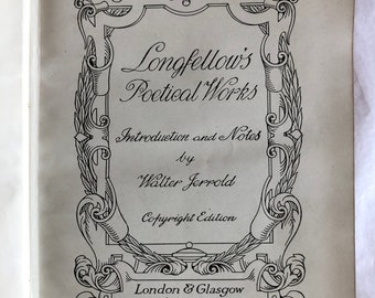 Longfellow's Poetical Works Copyright Edition Notes by Walter Jerrold Collins Clear-Type Press