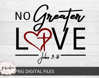 No greater love svg, San Valentino svg, Jesus svg, Christian apparel, God loves you svg, Love of christ,