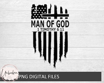 May include: Black and white distressed American flag design with a cross and the text "Man of God 1 Timothy 6:11".
