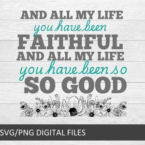 All my life you have been so good,Holy Is The Lord God Almighty Sublimation Design | Faith PNG Sublimation Transfer PNG Clipart