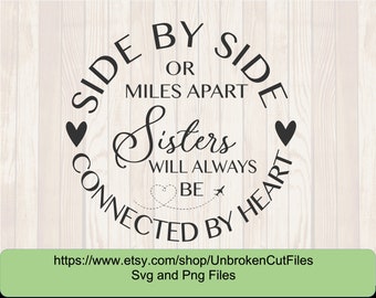 Sisters svg, Side By Side oder Miles Apart Sisters Will Always be Connected By Heart, Familiensvg, Sister Love svg, Geschwister svg, Sign svg