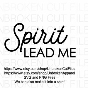 Spirit Lead Me Svg, Christian Svg, Christian Saying Svg, Women/Men T shirts