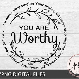Eres digno, nunca dejaré de elogiarte, Christian Apparel, Christian Songs, Phil Wickham, Faith Apparel, Religious files