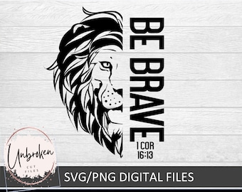 Be Brave, Kids Apparel, Bible Scripture, Lion Svg, Christian svg