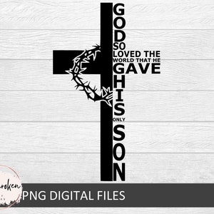 Dieu m’a tellement aimé Il a donné Son fils unique, Easter svg, Cross svg, Jesus svg, Christian svg, Christian apparel