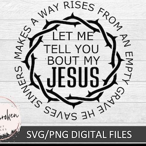 lasciami raccontarti del mio Gesù svg, Ann Wilson, Christian svg, canzoni cristiane, Religious svg, magliette da donna