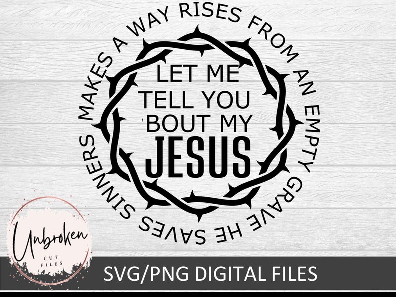 Let Me Tell You About My Jesus Svg Ann Wilson Christian Svg - Etsy