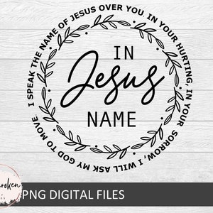 I Speak The Name Of Jesus SVG, Christian Svg, Religious Svg, Faith Svg, Jesus Svg, I Speak The Name Of Jesus Cut Files, Cricut, Png, Svg
