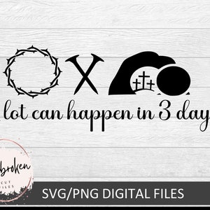 A lot can happen in 3 days svg, Easter, Crown of thorns, nails svg, cross svg, Stone Roll Away, Religious svg