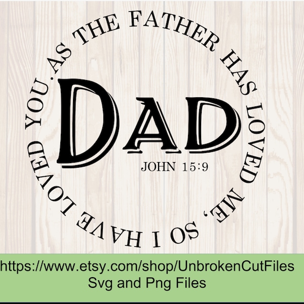 Daddy SVG File, Fathers Day digital file, Svg cut files for cricut, Fathers day svg, Gifts for dad, Man of God, John 15:9