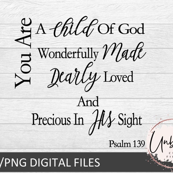 You are Child of God/Psalms 139/Png/Svg/file downloader/DIY