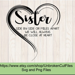 sisters svg, Side By Side or Miles Apart Sisters Will Always be Connected By Heart, Family svg, sister love svg, siblings svg, sign svg