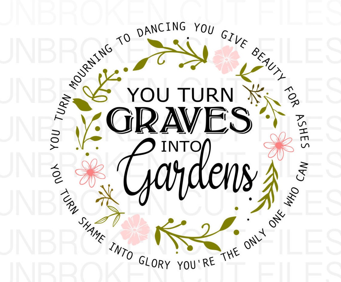 You turn graves into gardens Svg Hillsong Music SVGs Etsy