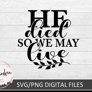 Hij stierf zodat wij svg, Pasen svg, Bijbeltekst, Christelijke svg, Hij is verrezen svg.