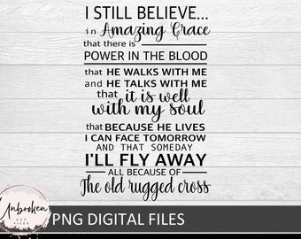 Old rugged Cross Svg I Still Believe In Amazing Power in the Blood Svg, Christian Sv