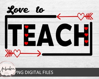Love to Teach, Valentine Gifts, Valentine Shirt, Valentine Day Shirt, Teacher Valentine Shirt
