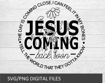 Jesus is coming back Svg, Christian Shirt Design, Bible Verse Scripture Digital Download, Faith Religious Cut File Printable Shirt for Women