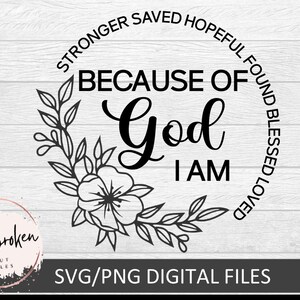Christian Because Of God SVG Cutting File | Religious Scripture Svg