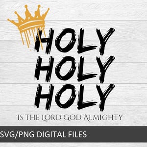 Holy Is The Lord God Almighty Sublimation Design | Faith PNG Sublimation Transfer PNG Clipart