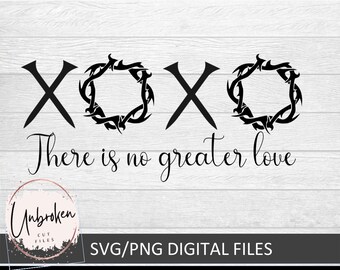 xoxo svg, There is no greater love svg, Original Love Letters, Easter svg