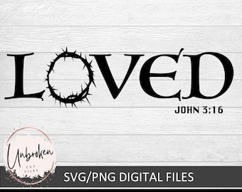 Loved crown of thorns John 3:16 SVG, PNG Christian svg, Scripture svg,Easter svg love svg, Jesus svg, Bible sayings svg