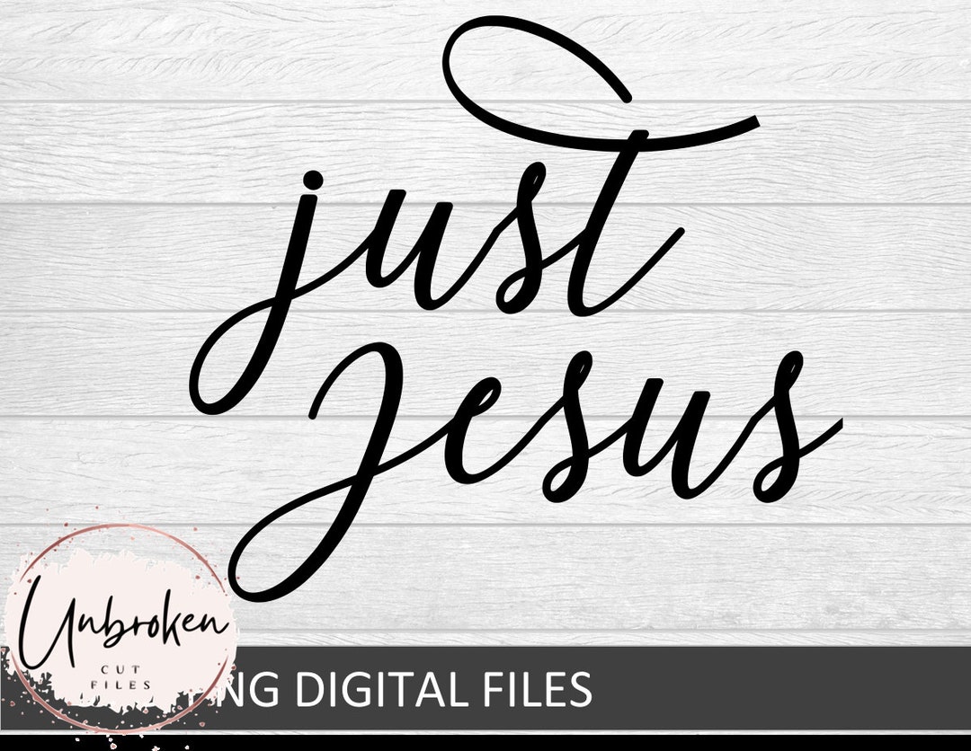Just Jesus SVG, Jesus Over Everything Svg, Faith Svg - Etsy