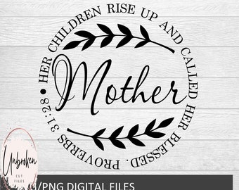 Mother's Day svg, Bible Verse svg, Mom svg, Flowers svg, Christian Mom, Proverbs 31, Sillhouette and Cricut Cut files