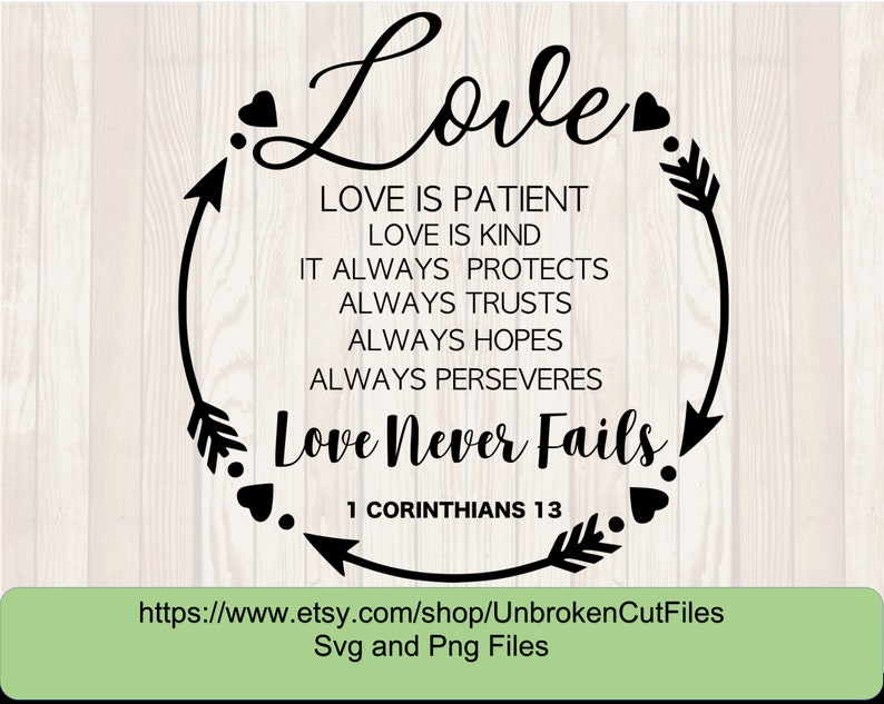 May include: Black and white graphic design with the text "Love" in a cursive font. The text "Love is patient, love is kind, it always protects, always trusts, always hopes, always perseveres, Love never fails, 1 Corinthians 13" is written in a sans-serif font. The graphic design includes arrows and hearts.