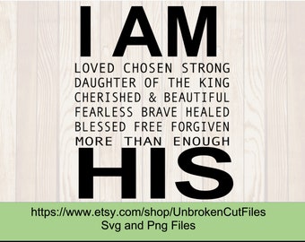 I am His Svg, I am chosen, Daughter of the King, I am enough shirt, Inspirational shirt