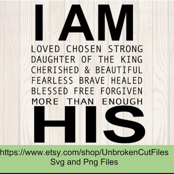 I am His Svg, I am chosen, Daughter of the King, I am enough shirt, Inspirational shirt