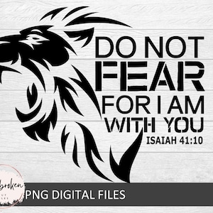 Do not Fear, For I am with you SVG, Isaiah 49:10, Bible Scripture, Warrior svg, lion svg