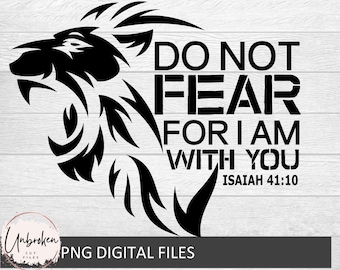 Do not Fear, For I am with you SVG, Isaiah 49:10, Bible Scripture, Warrior svg, lion svg