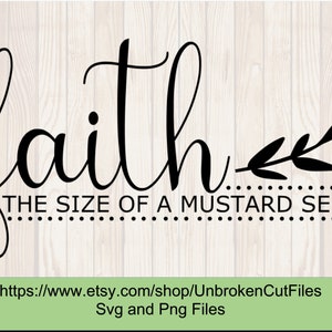 May include: Black and white calligraphy text that reads "faith the size of a mustard seed" with a small leafy branch to the right of the word "faith".