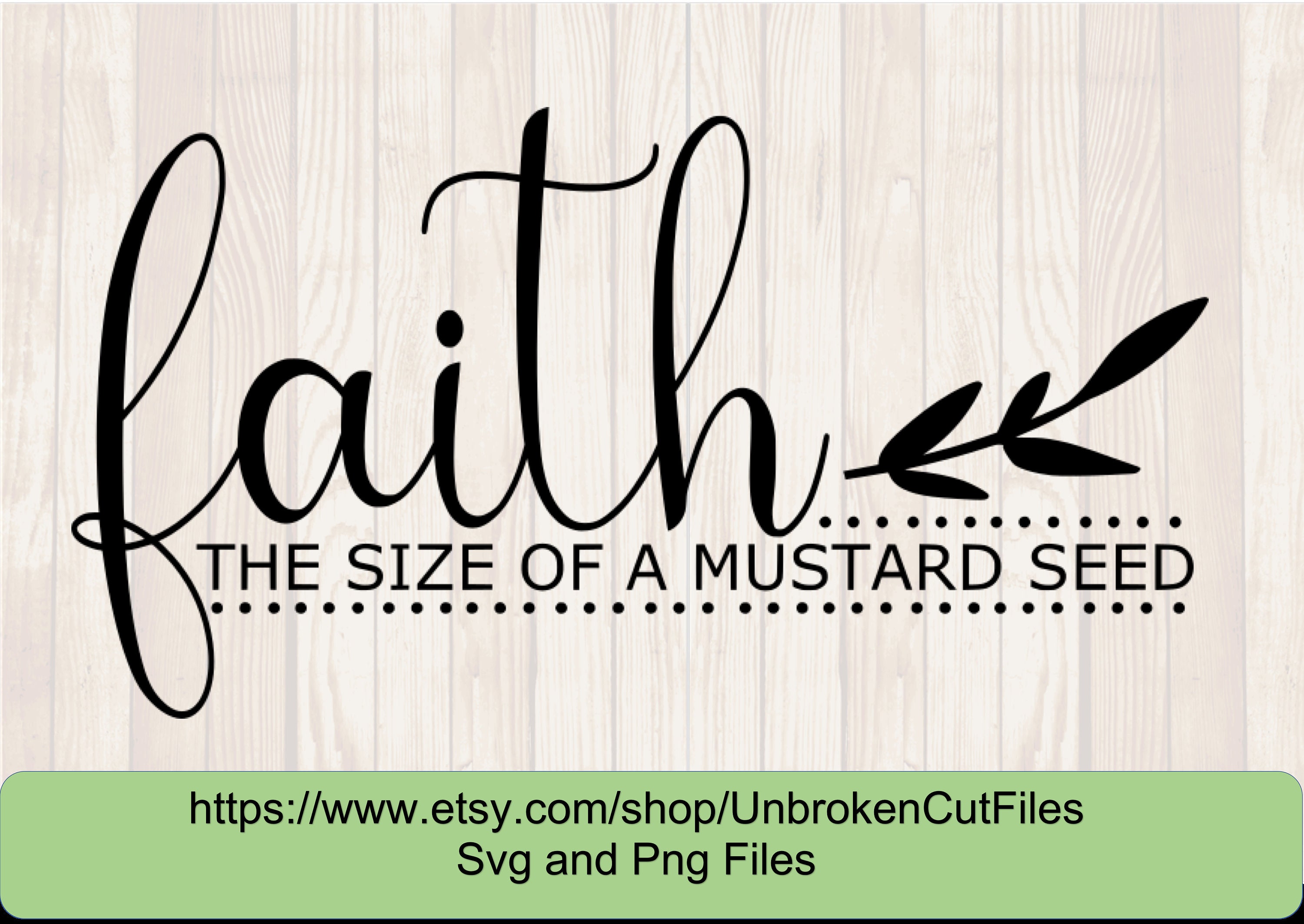 Faith the Size of a Mustard Seed Svg, Bible Scripture, Religious Svg ...
